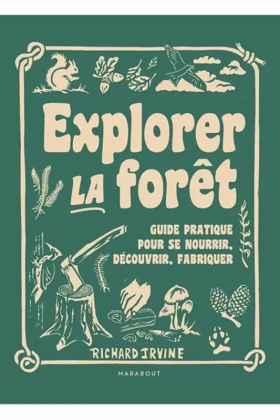 Fashion Boek Explorer La Foret *11 - Guide Pratique Pour Se Nourrir Decouvrir Fabriquer Ed. Marabout Lifestyle Boeken