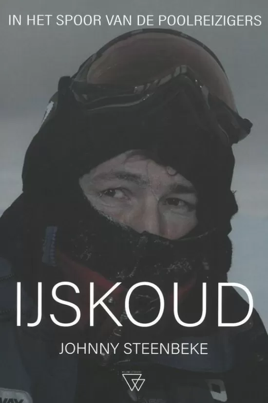 Best Sale Boek Ijskoud In Het Spoor Van De Poolreizigers Dixie Dansercoer Lifestyle Boeken